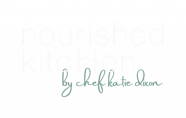 Nourished Kitchen by Chef Katie Dixon